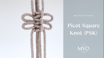 Macramé knot: Picot Square Knot (PSK) - For beginners