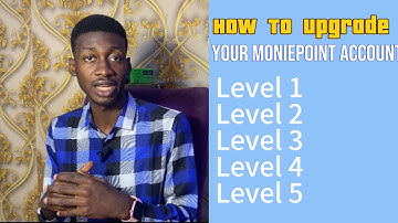 How To Upgrade Your Account Level 1 to 5 ( Moniepoint Tutorials)