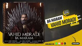 Vahid Moradi - Ba Maram | OFFICIAL AUDIO وحید مرادی - با مرام