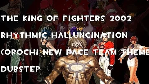 The King of Fighters 2002 - Rhythmic Halluncination Dubstep