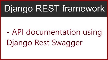 14 | Enable API documentation using Django Rest Swagger | By Hardik Patel