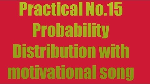 Practical No.15 Probability Distribution
