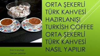 Orta şekerli Türk kahvesi hazırlanışı  / Turkish coffee Orta Şekerli Türk Kahvesi Nasıl Yapılır? Resimi