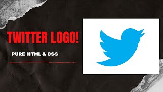 TWITTER LOGO || PURE CSS & HTML