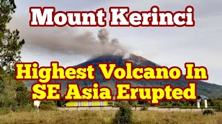 Download Lagu Mount Kerinci Erupted: Highest Volcano In South East Asia, Indonesia MP3