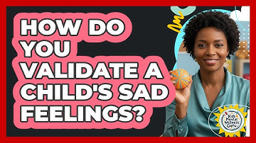 How Do You Validate a Child