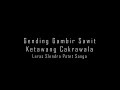Gending Gambir Sawit - Ketawang Cakrawala Laras Slendro Patet Sanga Gending Gambir Sawit - Ketawang Cakrawala Laras Slendro Patet Sanga