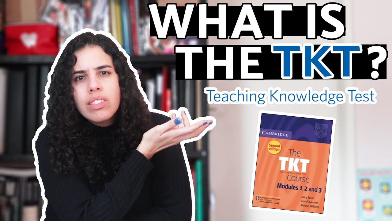 What Is The Teaching Knowledge Test? | The Tkt | Common Questions About This Test.