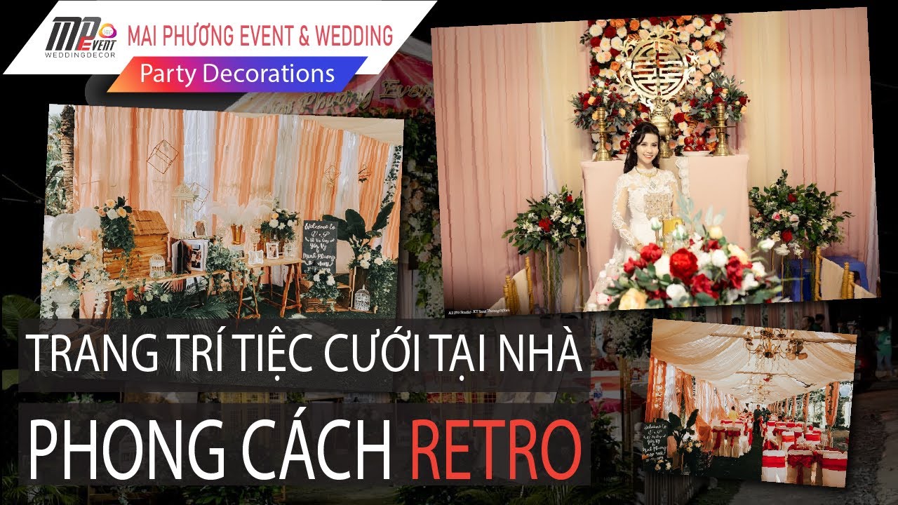 cách trang trí tiệc cưới tại nhà  2022 Update  Trang Trí Tiệc Cưới Đẹp Tại Nhà - MaiPhuong Wedding Planner - Retro Style