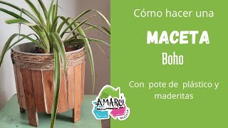 COMO HACER UNA MACETA  con pote de plástico y maderas