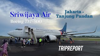 SRIWIJAYA AIR 2024! BOEING 737-500 JAKARTA - TANJUNG PANDAN || REZA’S TRIPREPORT #11