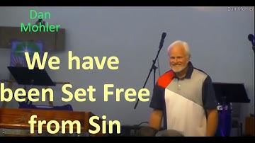 ✝️ We have been set free from sin - Dan Mohler