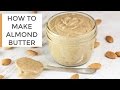 HOW TO MAKE ALMOND BUTTER | DIY recipe