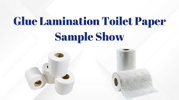 Glue Lamination Toilet Paper Sample Show