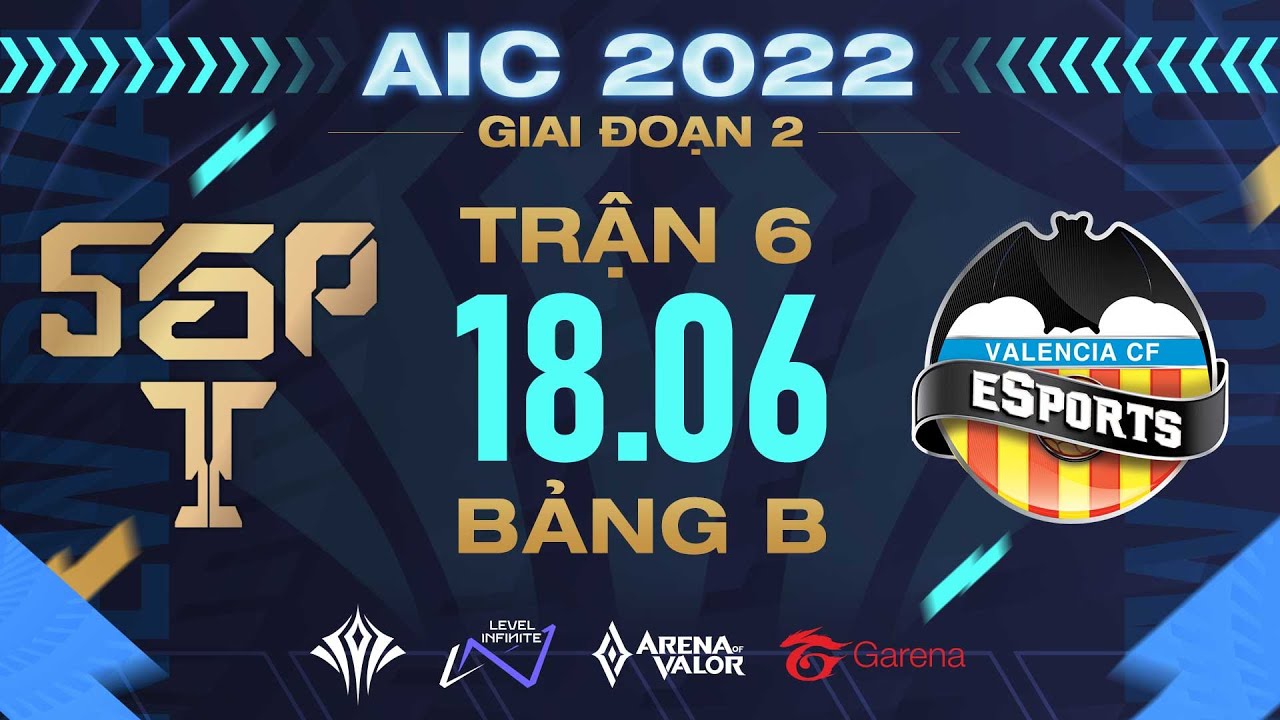 SAIGON PHANTOM vs VALENCIA CF ESPORTS – AIC 2022 | VÒNG BẢNG GIAI ĐOẠN 2 – 18/06 | BẢNG A & B