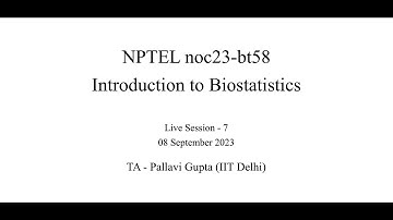 Live Session - Week 7 - NPTEL noc23-bt58 - Introduction to Biostatistics