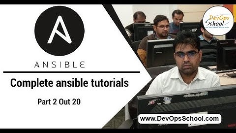 Complete ansible tutorials Part 2 Out 6 — By DevOpsSchool