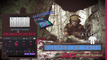 Akai Force & Granulator effect & Odyssey synth in an outdoor synthjam " Eclipse of faith"