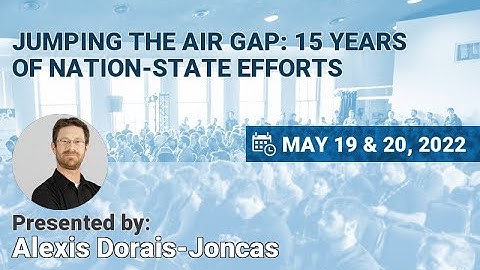 NSEC2022 - Alexis Dorais-Joncas - Jumping the air gap: 15 years of nation-state efforts