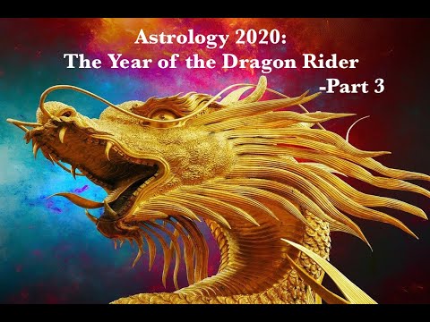 2020 Astrology Forecast --Part 3--    Once-in-1000-Year Dragonrider Portal is Open All Year