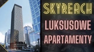 Skyreach - nowy luksusowy wieżowiec w Warszawie! Wszystko co musisz o nim wiedzieć.