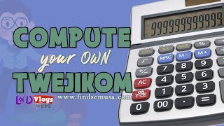 HOW TO COMPUTE YOUR OWN TWEJIKOM