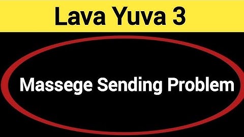 Lava Yuva 3 me message send nahi ho raha hai, How to fix massege sending problem in Lava Yuva 3