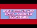 NEW MIX LATEST IN TOP 2026 HIT DJ SMALL 254 KENYA YAMASTER NEW MIX LATEST IN TOP 2026 HIT DJ SMALL 254 KENYA YAMASTER