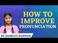 How to improve english pronunciation improve accent  speak clearly