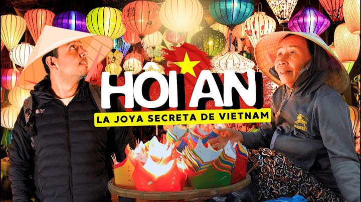 Visité LA CIUDAD MÁS BONITA DE VIETNAM, HOI AN 🇻🇳