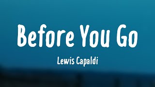 Before You Go - Lewis Capaldi Lyrics-exploring ☄