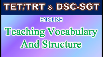 TET/DSC SGT English Methodology - Teaching Vocabulary And Structure