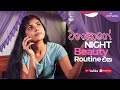 ටනාෂාගේ Night Beauty Routine එක