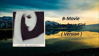 B - Movie - Nowhere Girl  Version