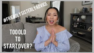 Are You Too Old To Start Over In Accounting? Friendlysisterlyadvice