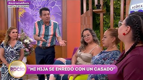 “Mi hija se enredó con un casado” Programa del 14 abril del 2025 / Acércate a Rocío