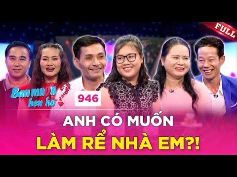 Bạn Muốn Hẹn Hò #946| Nhà Gái nhất quyết BẮT RỂ về Đồng Nai, Nhà Trai Bình Dương HOANG MANG cực độ