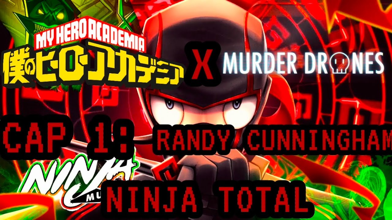 BNHA X MURDER DRONES VIENDO UNIVERSOS CAPITULO 1: NINJA TOTAL 🥷🎵🎧