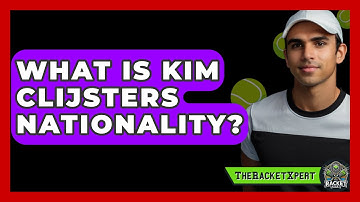What Is Kim Clijsters Nationality? - The Racket Xpert