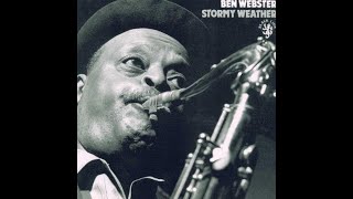 Ben Webster - Stormy Weather (Jazz in High Quality)