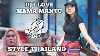 DJ THAILAND REMIX - I LOVE YOU MAMA MANTU - THAI BREAK MIX 2022 มินิไม่หยุด || BULAN SUTENA