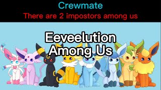 When the Eeveelution Squad Plays Among Us