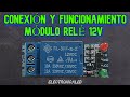 Módulo Relé 12v. Conexión, funcionamiento y prueba real.