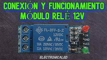 Módulo Relé 12v. Conexión, funcionamiento y prueba real.