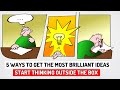 How to think outside the box   5 practical techniques 