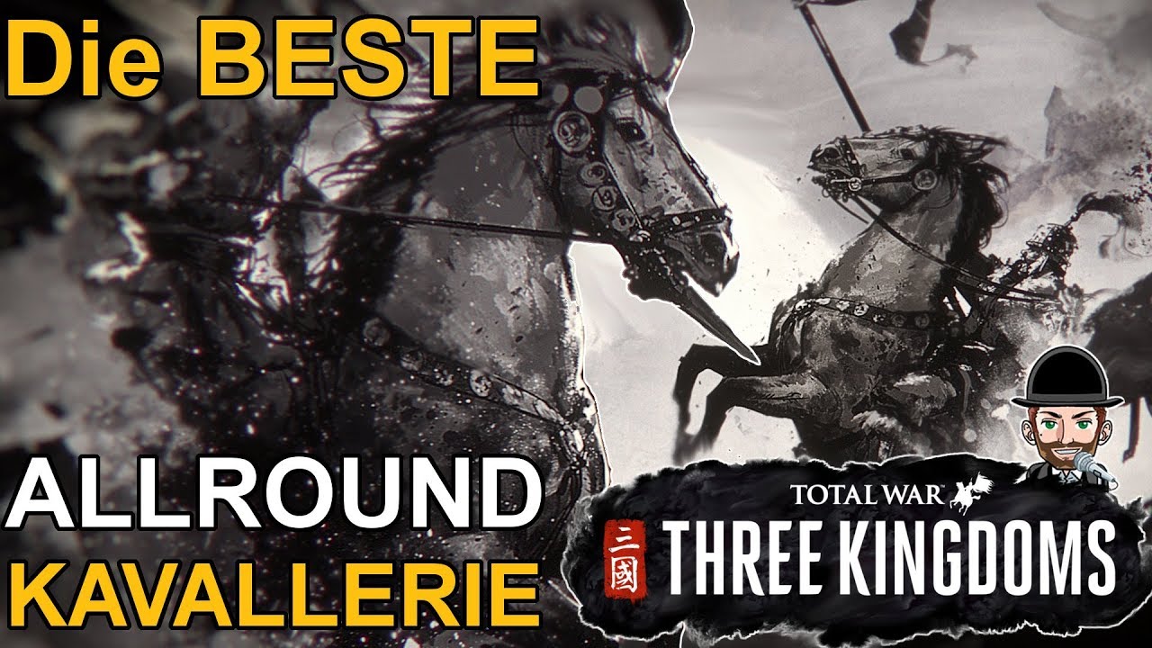 Three Kingdoms Die Beste Allround Kavallerie Tipps Mit Zeitstempel Youtube