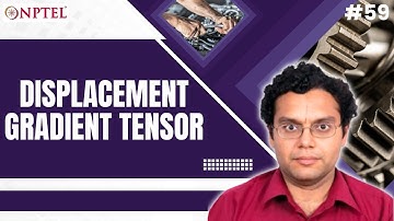 #59 Displacement Gradient Tensor | Continuum Mechanics &Transport Phenomena