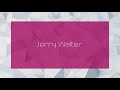 Jerry walter  appearance