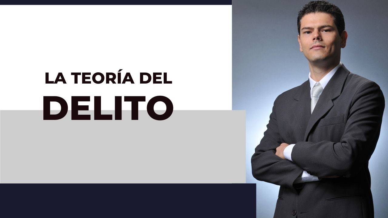 La Teoría del Delito ¿Qué es? Explicación Clara y Estructurada - CLASE 01