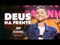 Pedrinho Pisadinha - Deus Na Frente  (Ao vivo em Fortaleza)